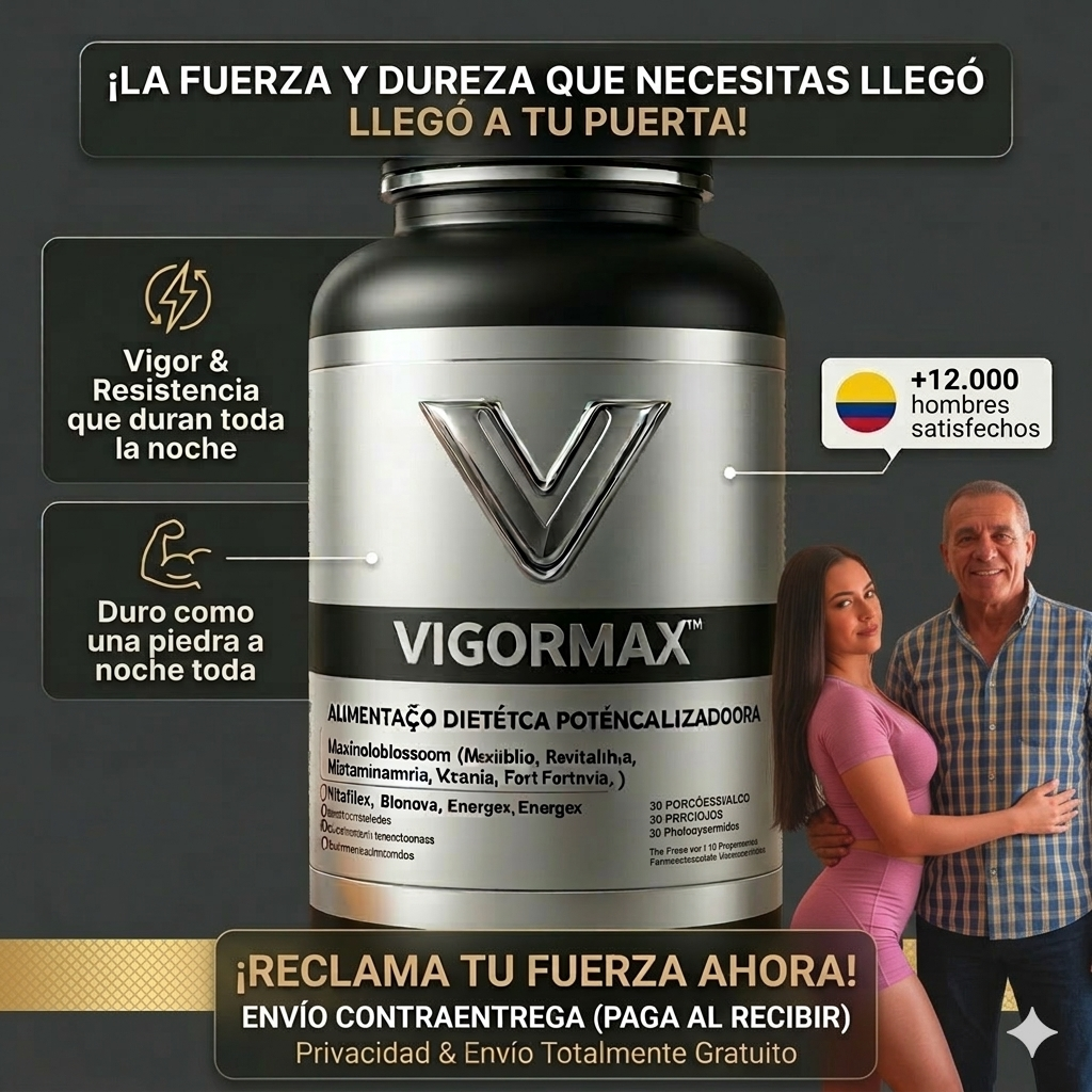 VIGOR MAX -Recupera tu energía masculina naturalmente - Pocas Unidades Con Descuento